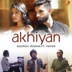 Akhiyan - Gourov Roshin Ft Papon Mp3 Song
